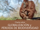 Charla sobre globalización y pérdida de biodiversidad